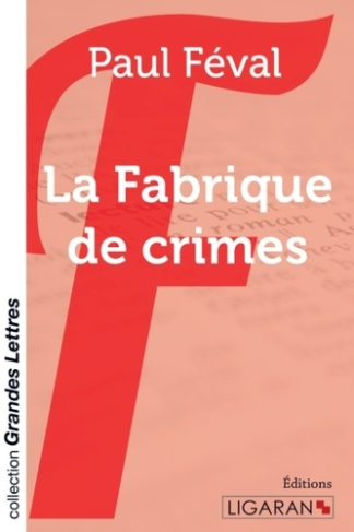 La fabrique de crimes [EDITION EN GROS CARACTERES
