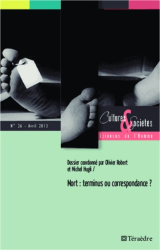 Cultures & Sociétés N° 26 avril 2013 : Mort : terminus ou correspondance ?