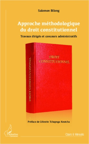 Approche méthodologique du droit constitutionnel. Travaux dirigés et concours administratifs