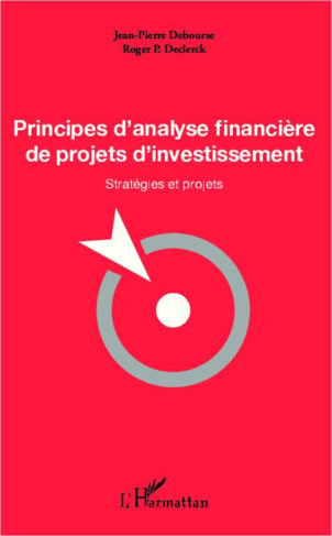 Principes d'analyse financière de projets d'investissement. Stratégies et projets