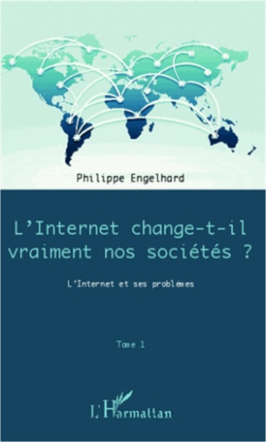 Internet change-t-il vraiment nos sociétés ? L'Internet et ses problèmes