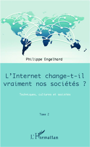 Internet change-t-il vraiment nos sociétés ? Techniques, cultures et sociétés