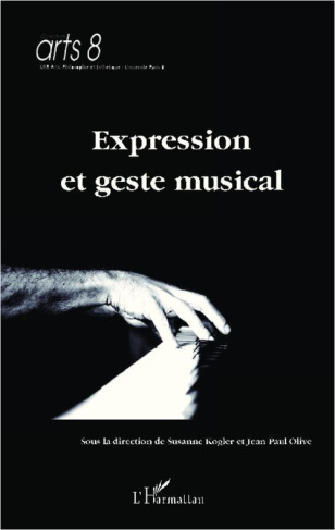 Expression et geste musical. Actes du colloque des 8 et 9 avril 2010 à l'Institut national d'histoir
