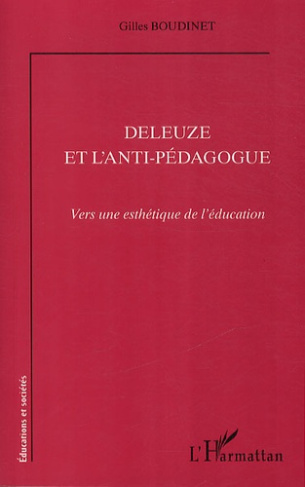 Deleuze et l'anti-pédagogue. Vers une esthétique de l'éducation
