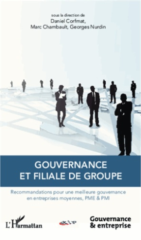 Gouvernance et filiale de groupe. Recommandations pour une meilleure gouvernance en entreprises moye
