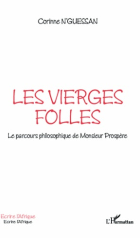 Les vierges folles. Le parcours philosophique de Monsieur Prospère