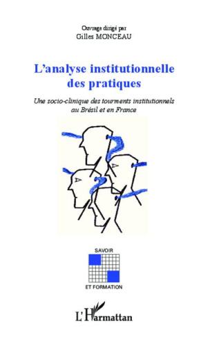 L'analyse institutionnelle des pratiques. Une socio-clinique des tourments institutionnels au Brésil