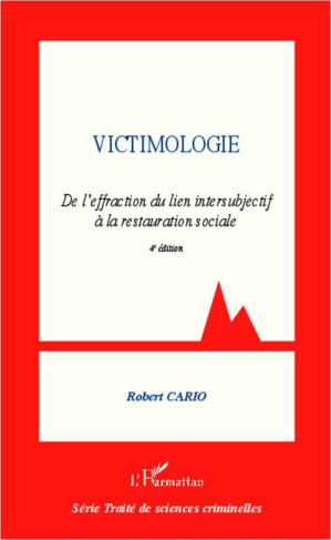 Victimologie. De l'effraction du lien intersubjectif à la restauration sociale, 4e édition