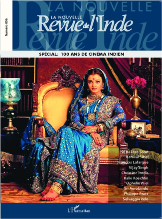 La nouvelle Revue de l'Inde N° 6 : Spécial 100 ans de cinéma indien