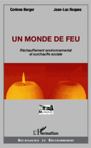 Un monde de feu. Réchauffement environnemental et surchauffe sociale
