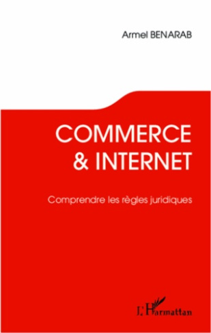Commerce & Internet. Comprendre les règles juridiques