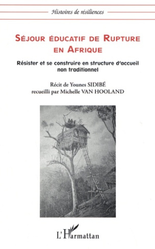 Séjour éducatif de rupture en Afrique. Résister et se construire en structure d'accueil non traditio