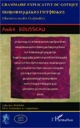 Grammaire explicative du gotique. Skeireins razdos Gutpiudos