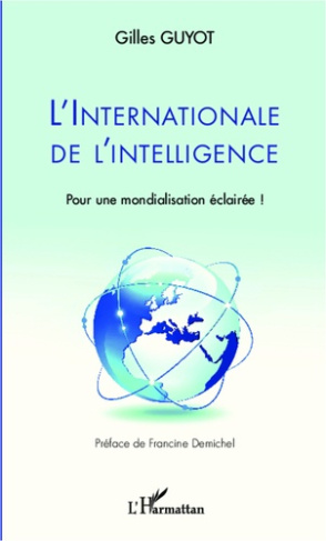 L'internationale de l'intelligence. Pour une mondialisation éclairée !