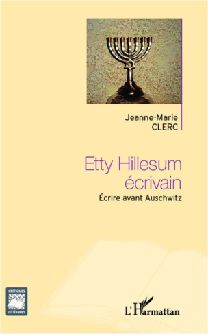 Etty Hillesum écrivain. Ecrire avant Auschwitz