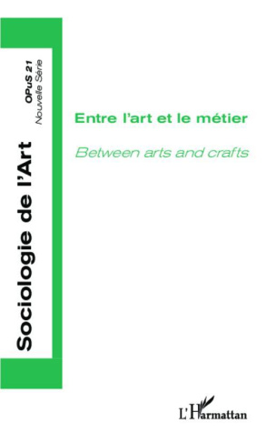 ENTRE L'ART ET LE METIER - VOL21 - BETWEEN ARTS AND CRAFTS