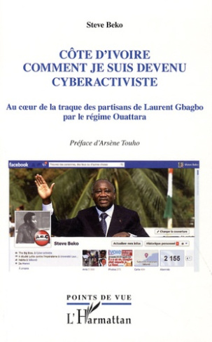 Côte d'Ivoire, comment je suis devenu cyberactiviste. La traque des partisans de Laurent Gbagbo par