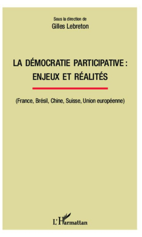 La démocratie participative : enjeux et réalités. (France, Brésil, Chine, Suisse, Union européenne)