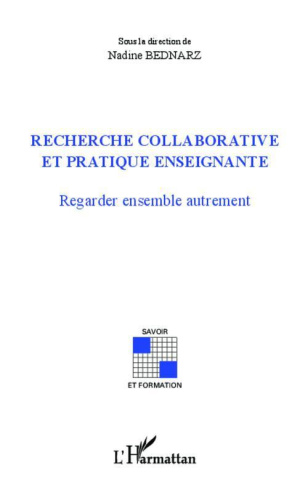 Recherche collaborative et pratique enseignante. Regarder ensemble autrement