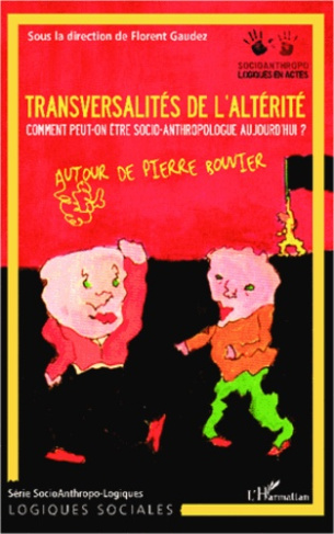 Transversalités de l'altérité. Comment peut-on être socio-anthropologue aujourd'hui ? Autour de Pier