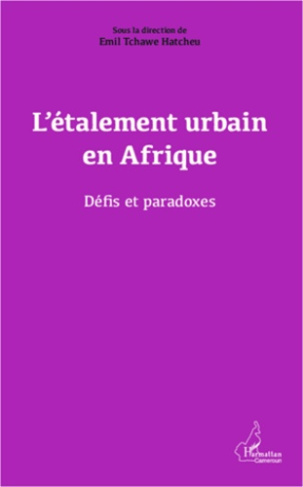 L'étalement urbain en Afrique. Défis et paradoxes