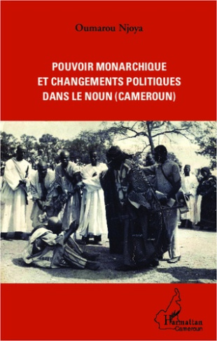 Pouvoir monarchique et changements politiques dans le Noun (Cameroun)