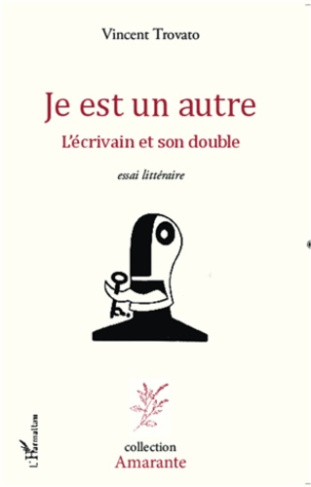 Je est un autre. L'écrivain et son double
