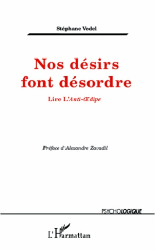 Nos désirs font désordre. Lire L'Anti-Oedipe