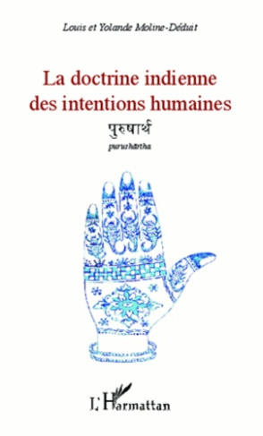 La doctrine indienne des intentions humaines. Purushartha