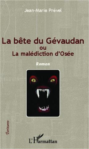 La bête du Gévaudan. Ou la malédiction d'Osée