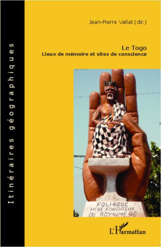 Le Togo. Lieux de mémoire et sites de conscience