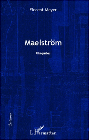 Maelström. Ubiquités