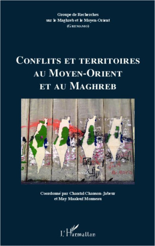 Cahiers du GREMAMO N° 21 : Conflits et territoires au Moyen-Orient et au Maghreb