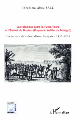 Les relations entre le Fuuta Tooro et l'émirat du Brakna (moyenne vallée du Sénégal). Un terreau du