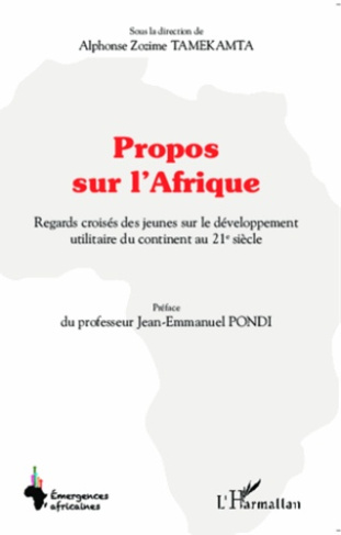 Propos sur l'Afrique. Regards croisés des jeunes sur le développement utilitaire du continent au 21e