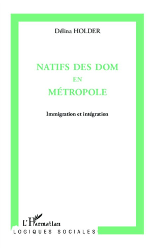 Natifs des dom en métropole. Immigration et intégration