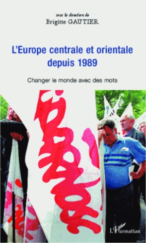 Europe centrale et orientale depuis 1989. Changer le monde avec des mots