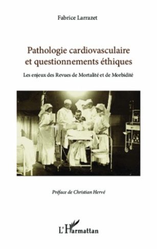 Pathologie cardiovasculaire et questionnements éthiques. Les enjeux des Revues de Mortalité et de Mo