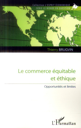 Le commerce équitable et éthique. Opportunités et limites