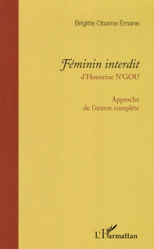 Féminin interdit. Approche de l'oeuvre complète