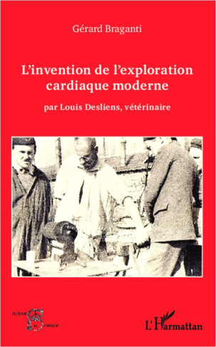L'invention de l'exploration cardiaque moderne par Louis Desliens, vétérinaire