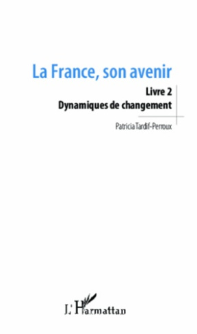 La France, son avenir. Livre 2, Dynamiques de changement