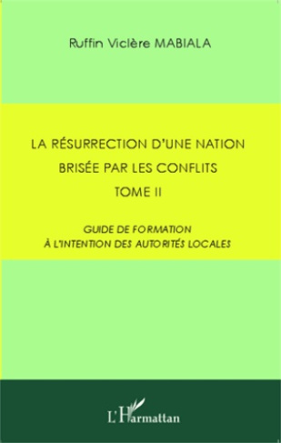 La résurrection d'une nation brisée par les conflits. Tome 2 : Guide de formation à l'intention des