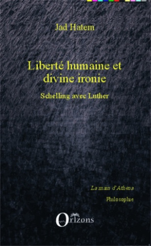 Liberté humaine et divine ironie. Schelling avec Luther