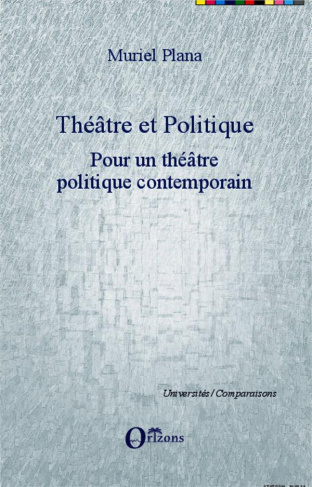 Théâtre et politique. Tome 2, Pour un théâtre politique contemporain
