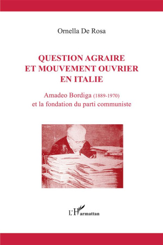 Question agraire et mouvement ouvrier en Italie. Amadeo Bordiga (1889-1970) et la fondation du parti