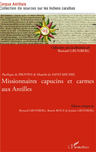 Pacifique de Provins & Maurile de Saint-Michel. Missionnaires capucins et carmes aux Antilles