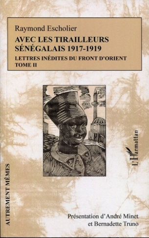 Avec les tirailleurs sénégalais (1917-1919) : Lettres inédites du front d'Orient. Tome 2 (avril 1918
