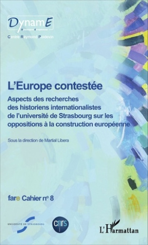 Cahiers de fare N° 8 : L'Europe contestée. Aspects des recherches des historiens internationalistes