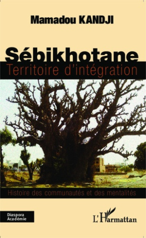 Sébikhotane territoire d'intégration. Histoire des communuatés et des mentalités